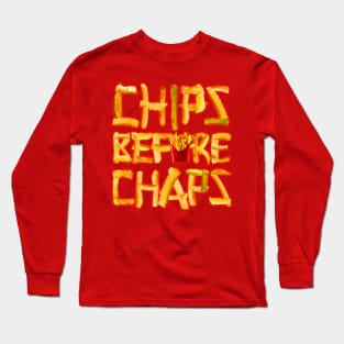 Chips Before Chaps Long Sleeve T-Shirt